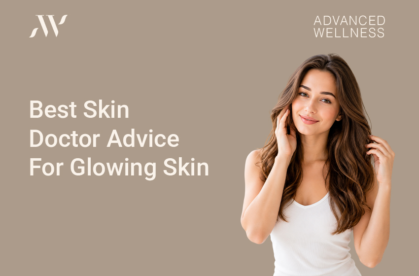 Best Skin Doctor Advice For Glowing Skin