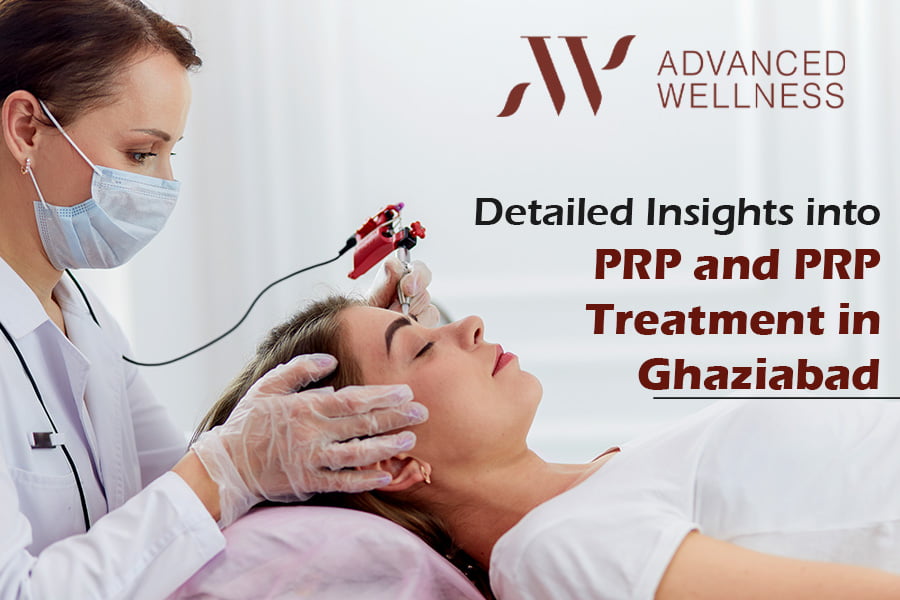 You are currently viewing Detailed Insights into PRP and PRP treatment in Ghaziabad