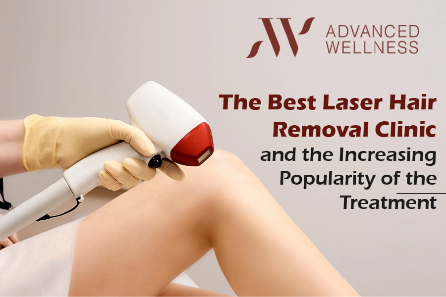 You are currently viewing The Best Laser Hair Removal Clinic and the Increasing Popularity of the Treatment