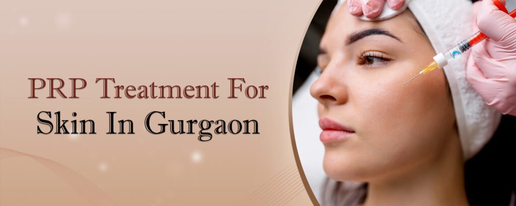 PRP Treatment for Skin in Gurgaon Banner