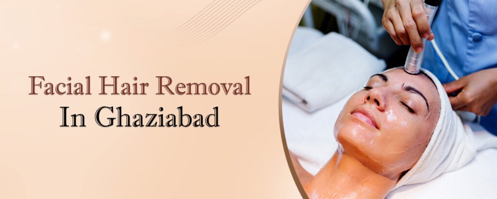 Facial Hair Removal in Ghaziabad Banner