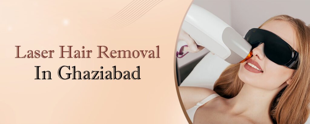 Laser Hair Removal in Ghaziabad Banner